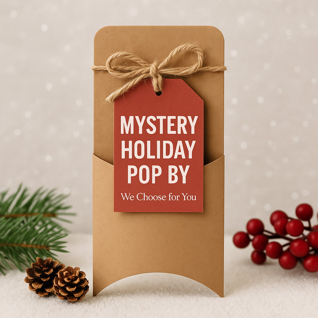 VALUE Mystery Holiday Pop By (We Choose for You!)